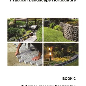 Practical Landscape Horticulture - Book C: Performs Landscape Construction
