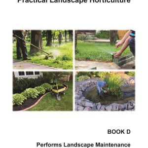 Practical Landscape Horticulture - Book D: Performs Landscape Maintenance